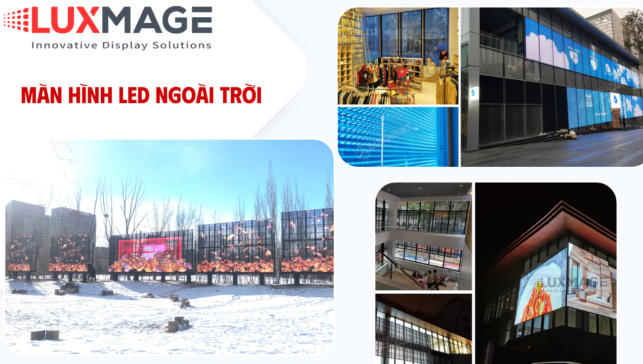 Luxmage – đơn vị cung cấp màn hình LED quảng cáo công nghệ cao uy tín tại Việt Nam.